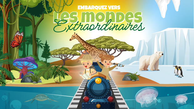 Les mondes Extraordinaires Centre Aushopping Grand Plaisir du 14 juillet au 06 aout