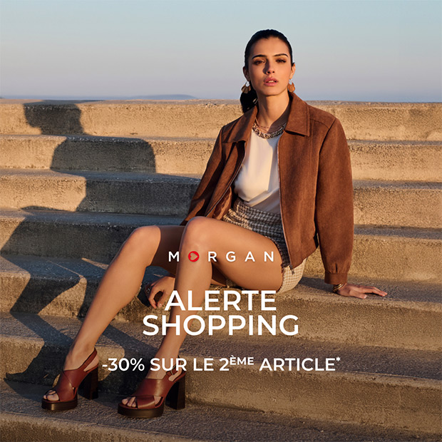 Morgan Alerte Shopping -30%* sur le 2ème article *