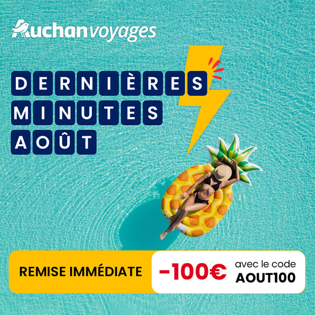 Dernières minutes Août chez Auchan Voyages