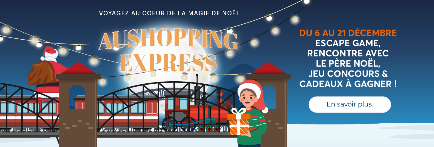 Aushopping Express du 06 au 21 décembre Aushopping Grand Plaisir