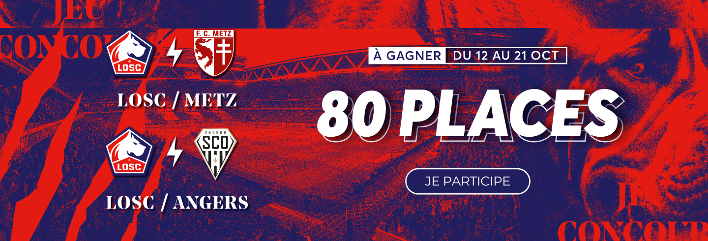 80 places à gagner pour LOSC x METZ et LOSC x ANGERS au stade pierre mauroy