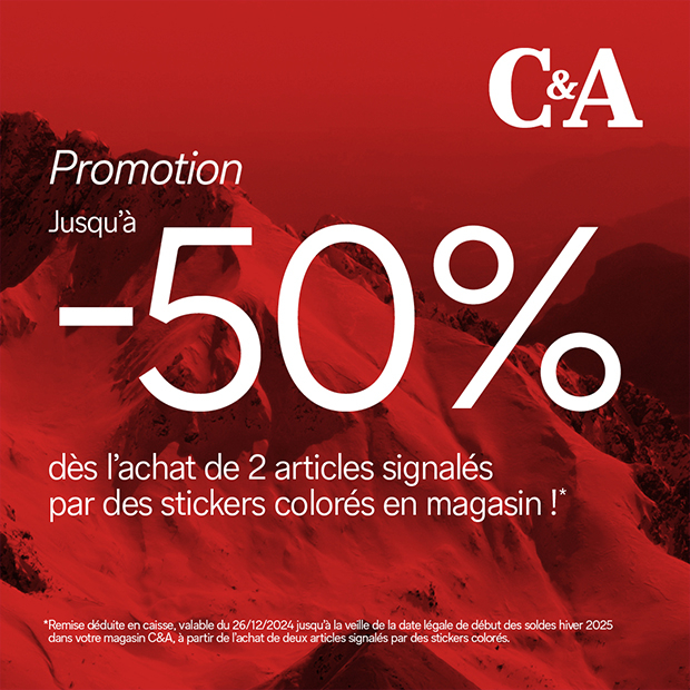 C&A les promotions d'hiver -50%* dès l'achat de 2 articles signalés par des stickers colorés en magasin !