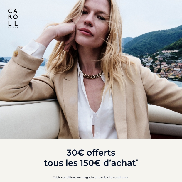 Chez CAROLL en ce moment : 30€ offerts tous les 150€ d'achat *