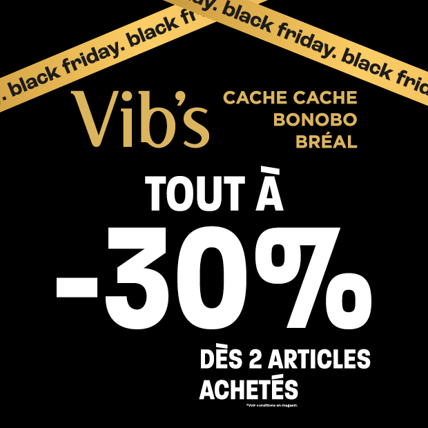 Vib's | Black Friday : Tout à -30% dès 2 articles achetés