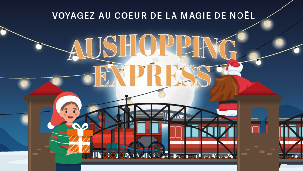 Aushopping Express du 06 au 21 décembre Aushopping Grand Plaisir