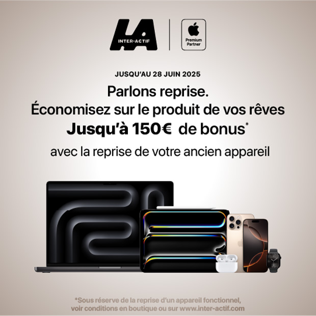 Interactif : reprise jusqu'à 150€ de bonus*