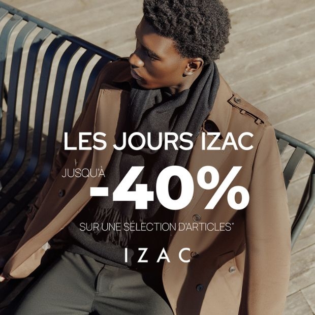 IZAC | Les jours Izac : Jusqu'à -40% sur une sélection d'articles