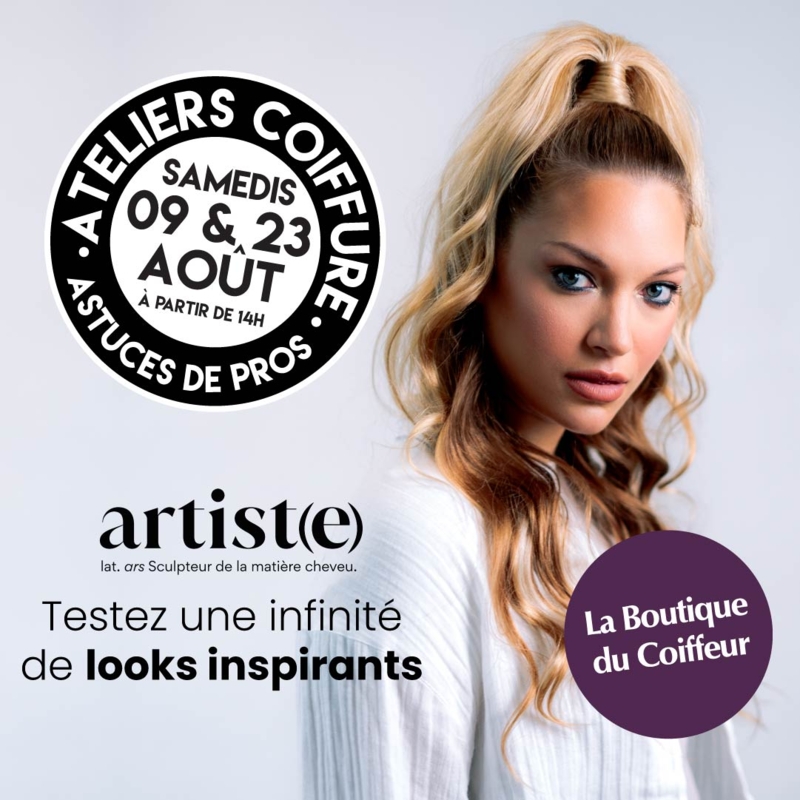 La Boutique du Coiffeur organise des ateliers coiffure les samedi 09 et 23 août à partir de 14h en boutique