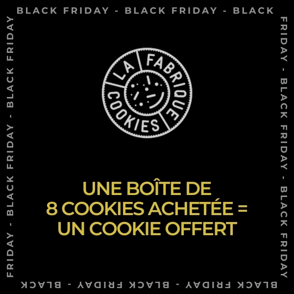 BLACK FRIDAY FABRIQUE A COOKIES